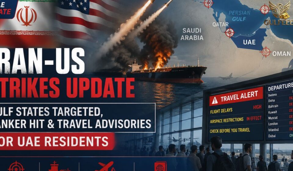 Iran-US strikes, burning oil tanker, Gulf region map, missile launches, and travel advisories affecting UAE residents.